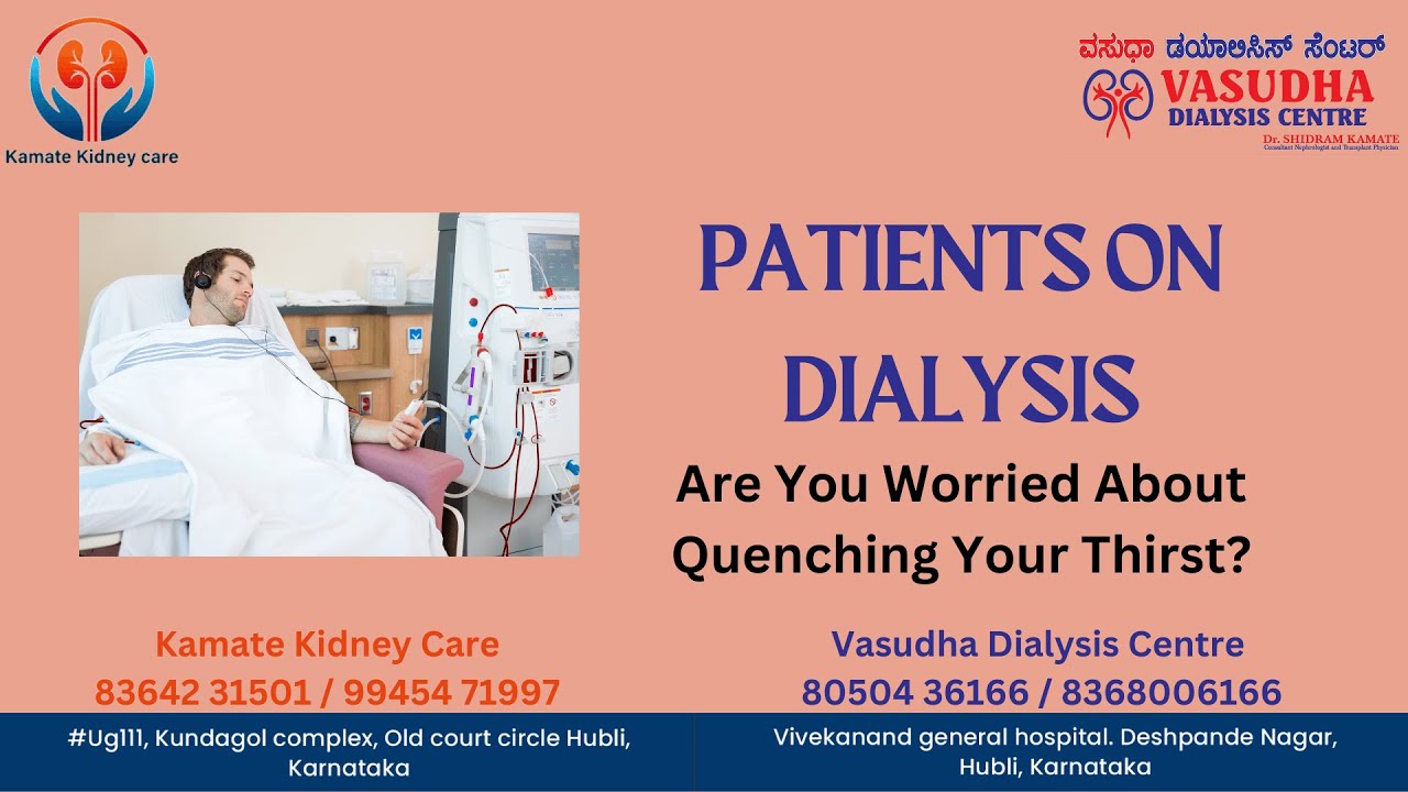 PATIENTS ON DIALYSIS Are You Worried About Quenching Your Thirst?