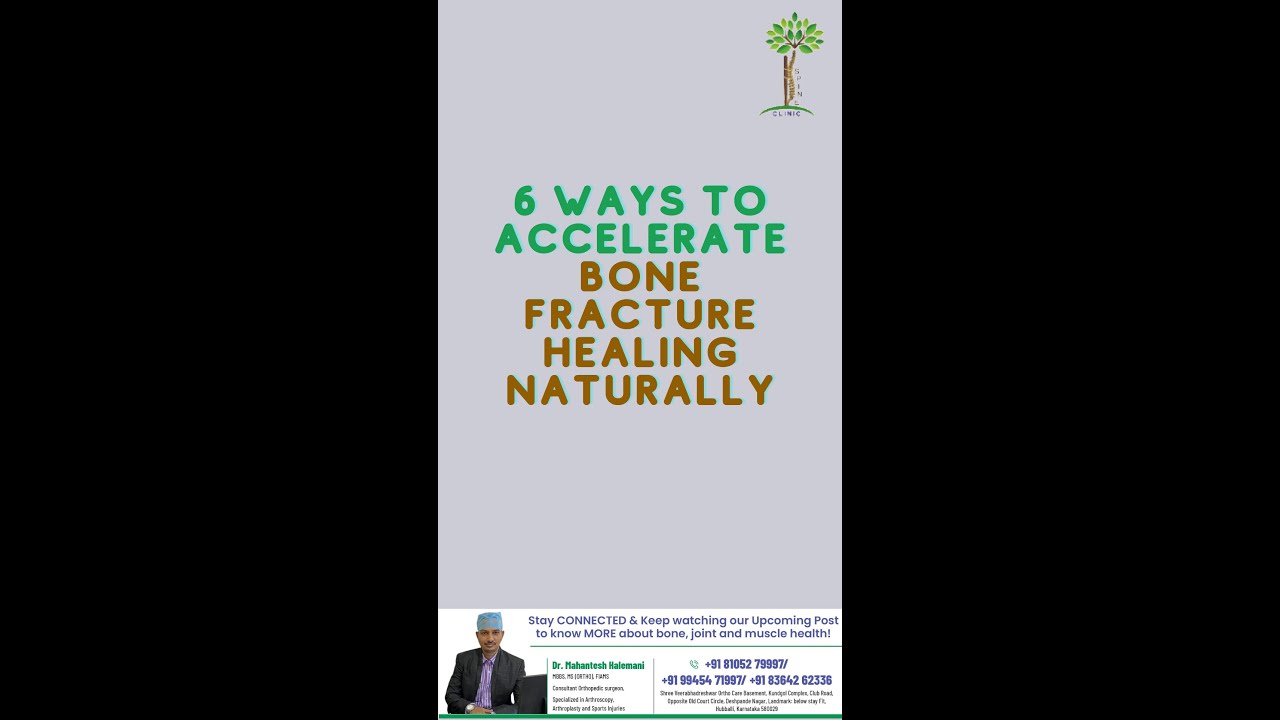 6 ways to accelerate bone fracture healing naturally