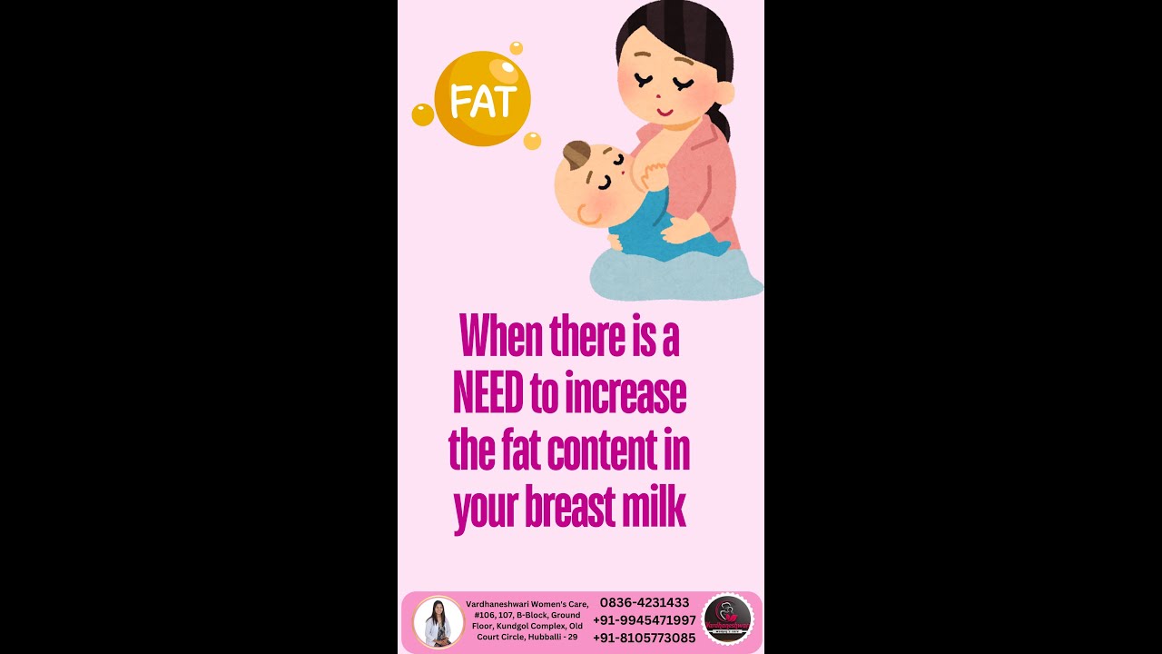 When there is a NEED to increase the fat content in your breast milk