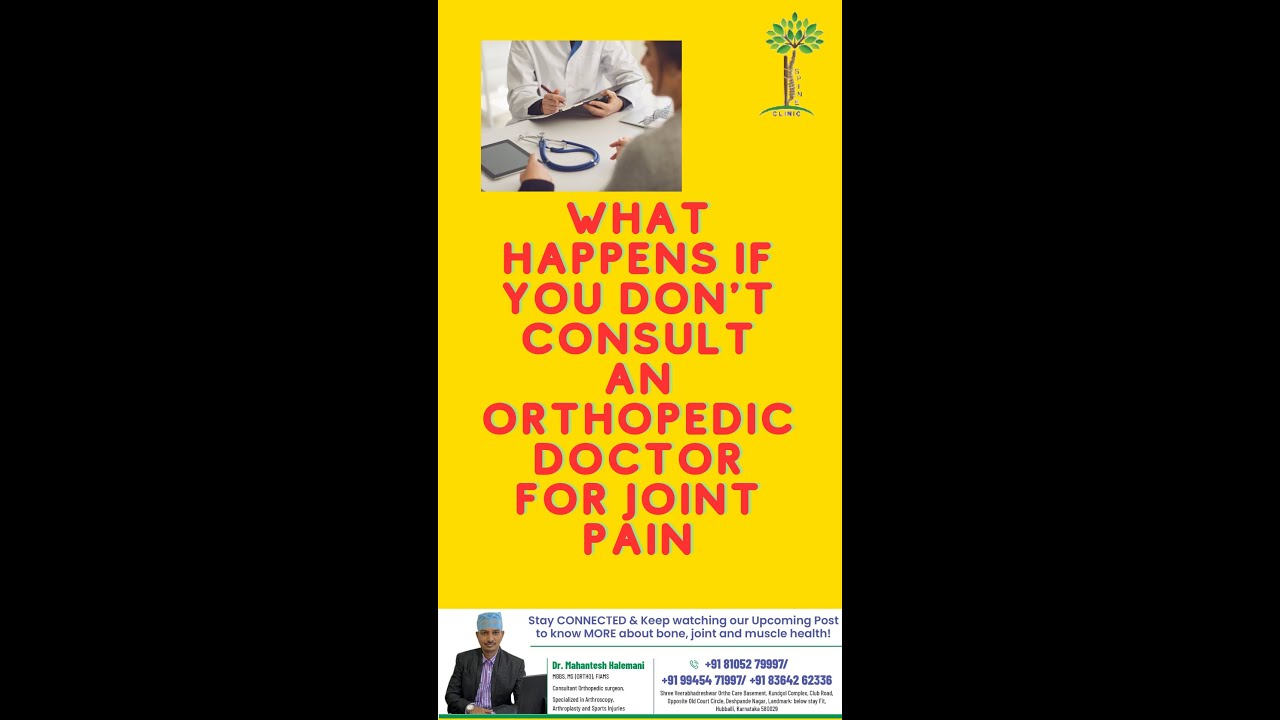 What Happens if You Don’t Consult an Orthopedic Doctor for Joint Pain