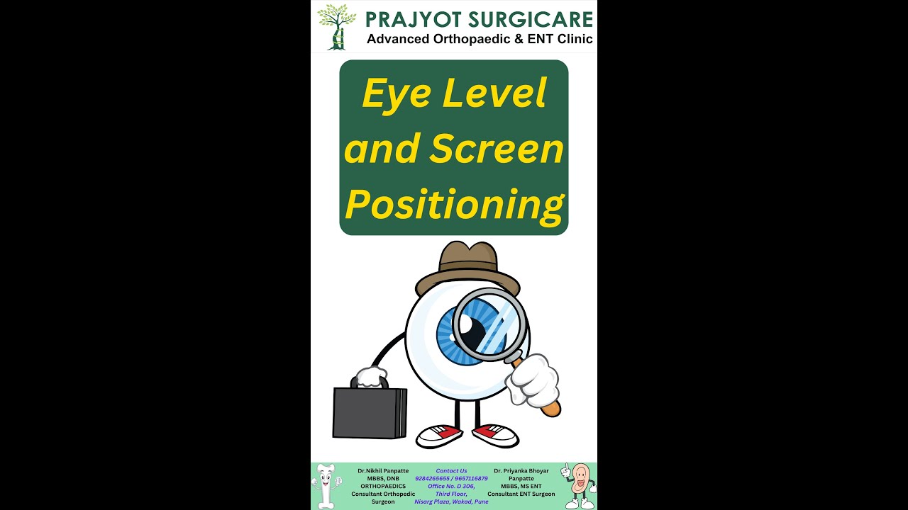 Eye Level and Screen Positioning. monitor at eye level and arm’s length away to reduce neck strain