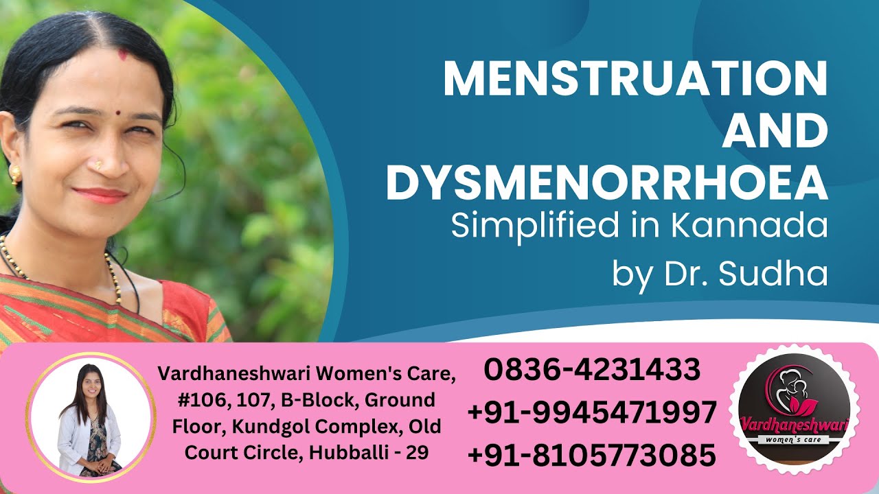 Menstruation and dysmenorrhoea In Kannada by Dr. Sudha Hooli Hubali Vardhaneshwari women’s care